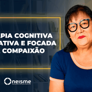 Terapia Cognitiva Narrativa e Focada na Compaixão